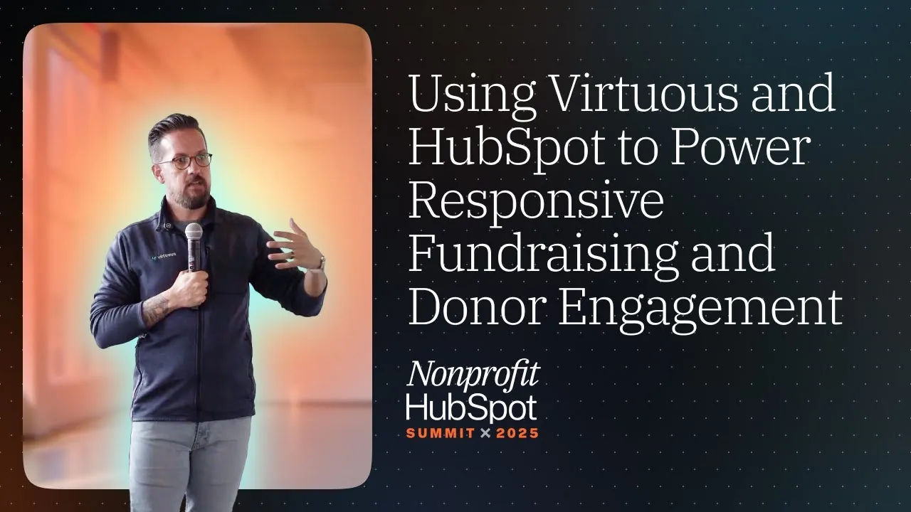 Better Together: Powering Responsive Fundraising with Virtuous & HubSpot